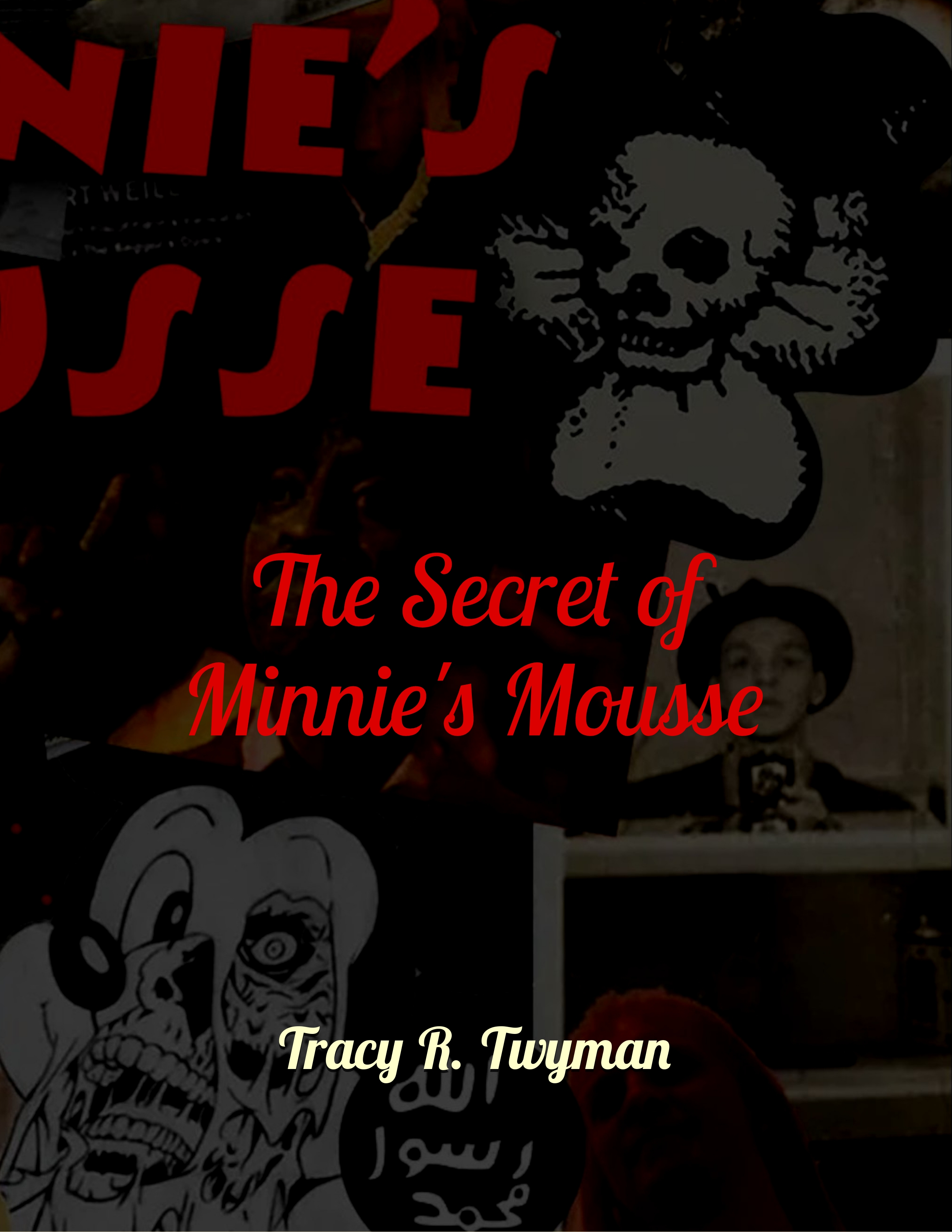 Book Front Cover: The Secret of Minnie's Mousse by Tracy Twyman