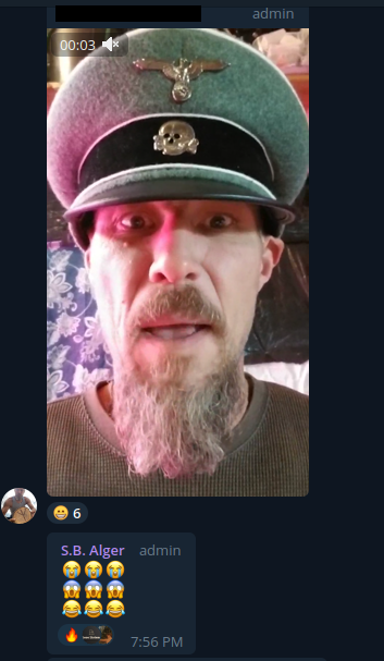 Telegram: Racist Nazi Threats by Admins Aaron David Beattie & Admin S.B. Alger:  “Achtung! You think you have defeated me? You may have won the battle but not the war. You're so slick, with your Dick-tionary, I, am Al von Homunculi, and I will defeat you soon, even soon... Nay!”�