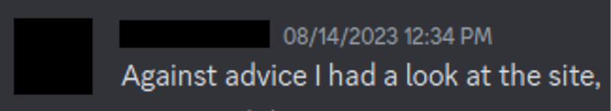 Discord Server: "Against advice I had a look at the site,"...