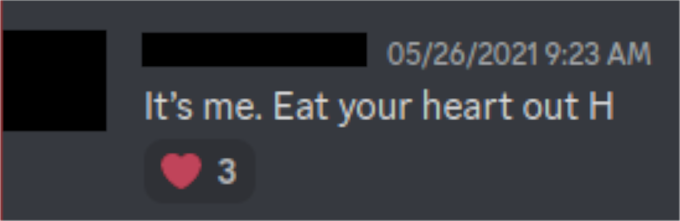 Discord: "It's me. Eat your heart out H"