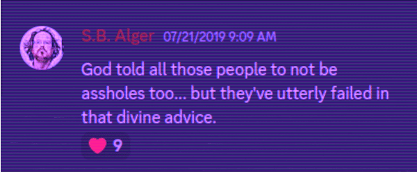 Discord Server Rx Only Picture Show: "God told all those people to not be assholes too.. but they've utterly failed in that divine advice."